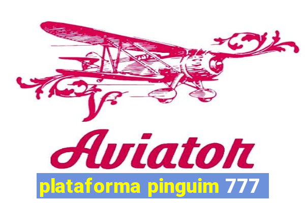 plataforma pinguim 777